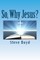 So, Why Jesus?