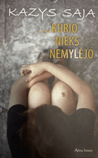 ...Kurio nieks nemylėjo