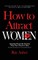 How to Attract Women