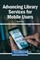 Advancing Library Services for Mobile Users