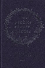 Dar penkios minutės nakties. Lietuvių meilės lyrika