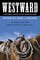 Westward: A Fictional History of the American West