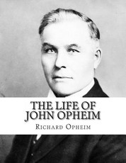 The Life of John Opheim