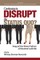 Continuing to Disrupt the Status Quo?