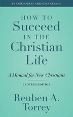 How to Succeed in the Christian Life