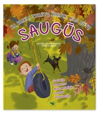 Ką vaikai turėtų žinoti, kad būtų saugūs