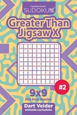 Sudoku Greater Than Jigsaw X - 200 Easy Puzzles 9x9 (Volume 2)