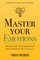 Master Your Emotions