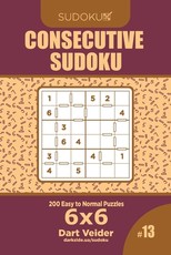 Consecutive Sudoku - 200 Easy to Normal Puzzles 6x6 (Volume 13)