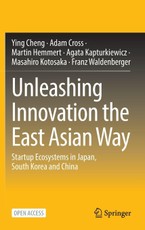 Unleashing Innovation the East Asian Way