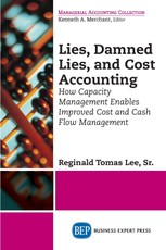 Lies, Damned Lies, and Cost Accounting