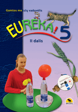 Eureka! 5. Gamtos mokslų vadovėlis 5 klasei, 2 dalis (ATNAUJINTAS)