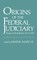 Origins of the Federal Judiciary
