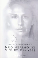 Nuo nerimo iki vidinės ramybės. Išsilaisvinimo formulė Nuo nerimo iki vidinės ramybės. Išsilaisvinimo formulė