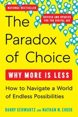 The Paradox of Choice Revised and Updated
