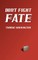 Don't Fight Fate
