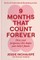 9 Months That Count Forever