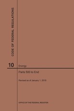 Code of Federal Regulations Title 10, Energy, Parts 500-End, 2019