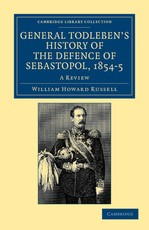 General Todleben's History of the Defence of Sebastopol, 1854-5