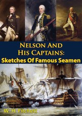Nelson And His Captains: Sketches Of Famous Seamen [Illustrated Edition]