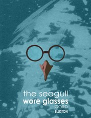 The Seagull Wore Glasses