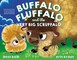 Buffalo Fluffalo and the Very Big Scruffalo