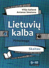 Lietuvių kalba. Skaitau. 9-10 Klasei. Pirma knyga