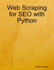 Web Scraping for SEO with Python
