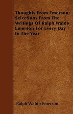 Thoughts from Emerson; Selections from the Writings of Ralph Waldo Emerson for Every Day in the Year