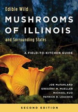Edible Wild Mushrooms of Illinois and Surrounding States