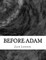 Before Adam