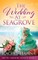 The Wedding At Seagrove