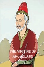 The Acts of the Disposition with the Heresiarch Manes