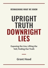 Upright Truth Downright Lies