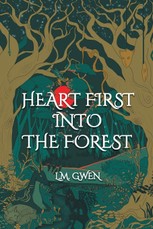 Heart First Into The Forest