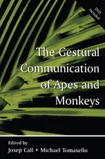 The Gestural Communication of Apes and Monkeys