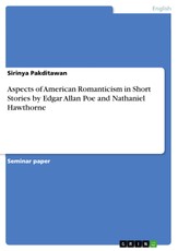 Aspects of American Romanticism in Short Stories by Edgar Allan Poe and Nathaniel Hawthorne
