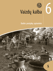 Vaizdų kalba. Dailės pratybų sąsiuvinis 6 klasei (ŠOK)