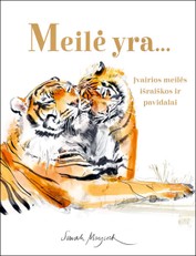 Meilė yra… Įvairios meilės išraiškos ir pavidalai