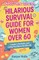 Hilarious Survival Guide for Women Over 60
