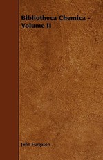 Bibliotheca Chemica - Volume II