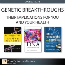 Genetic Breakthroughs-- Their Implications for You and Your Health (Collection)