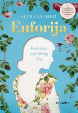 EUFORIJA. Romanas apie kūrybą, laisvę ir meilę – apdovanotas svarbiausia Švedijos literatūrine premija „Augustpriset“