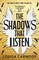 The Shadows That Listen