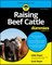 Raising Beef Cattle For Dummies