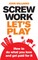 Screw Work, Let's Play ePub eBook