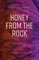 Honey from the Rock