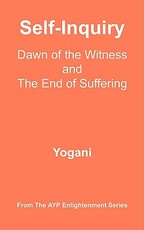 Self-Inquiry - Dawn of the Witness and the End of Suffering