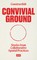 Convivial Ground