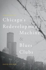Chicago's Redevelopment Machine and Blues Clubs